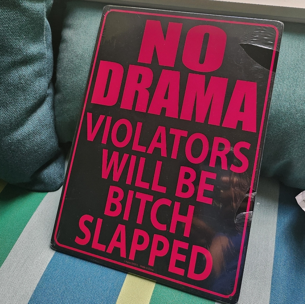 No Drama Warning Notice 8"x12" Aluminum Sign NWT